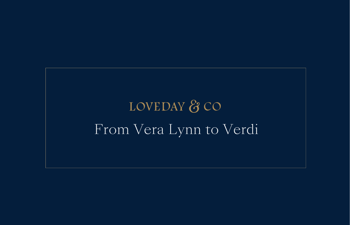 From Vera Lynn to Verdi