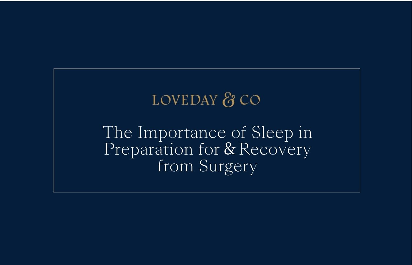 The importance of sleep in surgery preparation and recovery